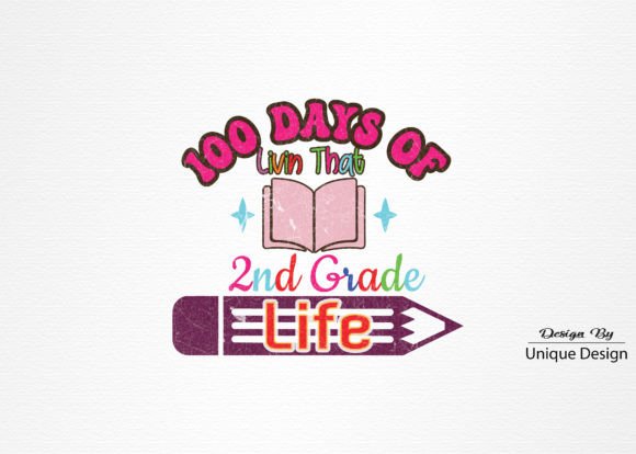 100 Days of Livin That 2nd Grade Life Graphics & T-Shirt Designs