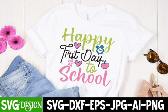 Happy First Day to School SVG Design: Graphics for T-Shirt Designs