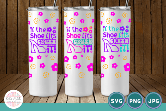 If the Shoe Fits, Crush It: Graphics & T-Shirt Designs