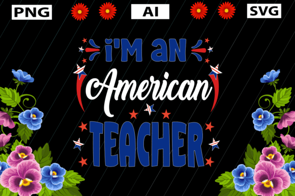 I’m a American Teacher Graphics & Crafts