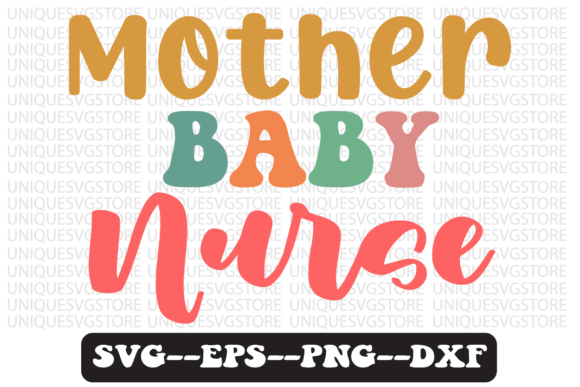 Mother Baby Nurse Quote Retro SVG Graphics for Crafts