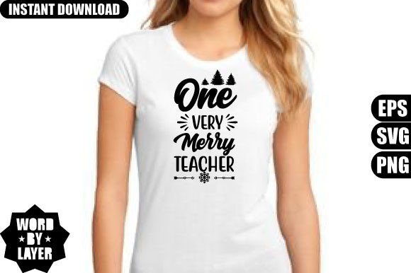 One Very Merry Teacher SVG Design: Graphics for T-Shirt Designs