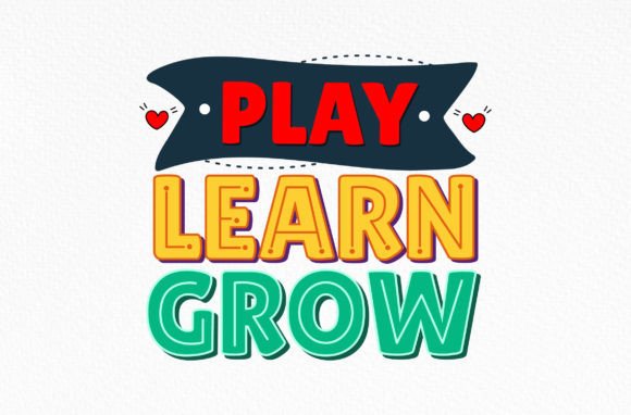 Play Learn Grow SVG: Graphics for Crafts & Local Branding