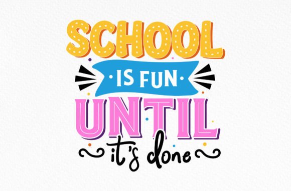 School Is Fun Until It’s Done SVG