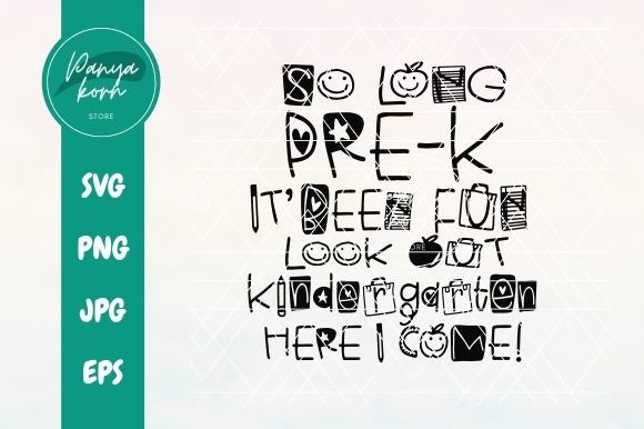 So Long PreK It’s Been Fun Look Out Kind: Graphics & T-Shirt Designs