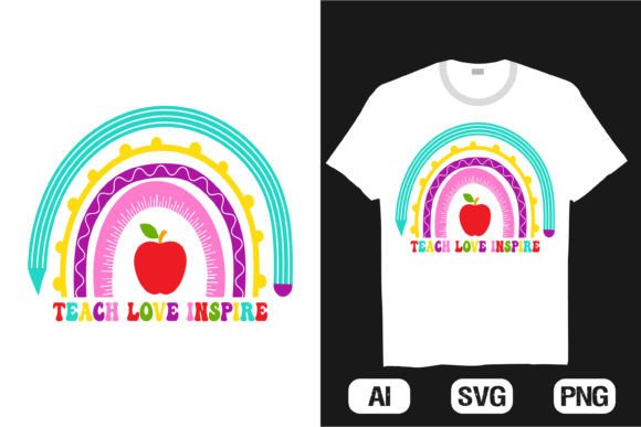 Teach Love Inspire Rainbow T-shirt 1: Graphics and T-Shirt Designs