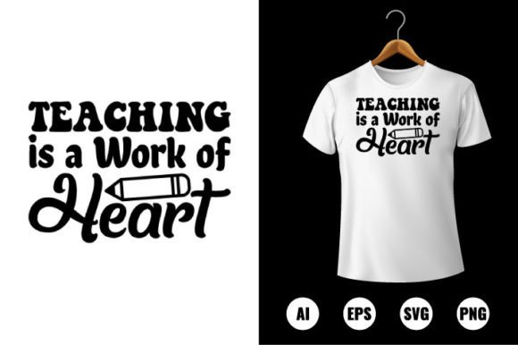 Teaching is a Work of Heart: Graphics & T-Shirt Designs