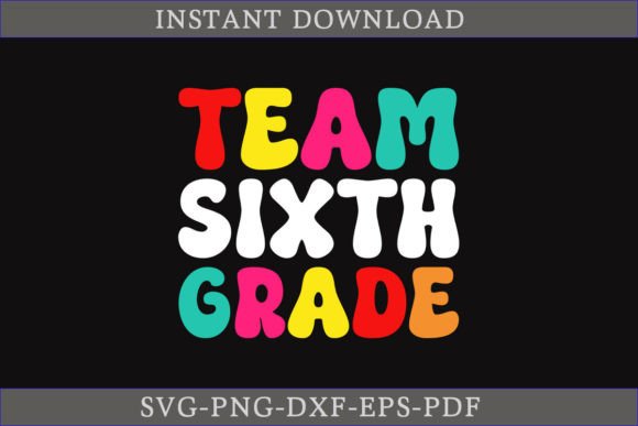 Team Sixth Grade Graphics & T-Shirt Designs